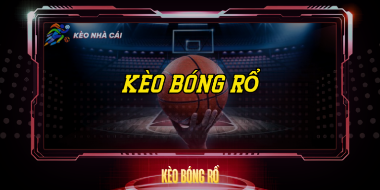 Kèo Bóng Rổ – Cách Đọc Tỷ Lệ Và Chiến Lược Cược Hay 14 Keo Bong Ro
